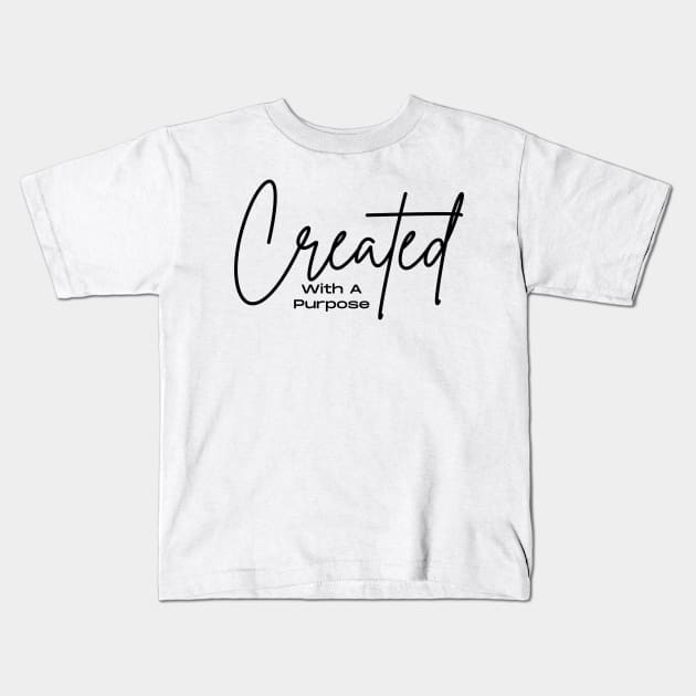 Created With A Purpose Kids T-Shirt by Pris25